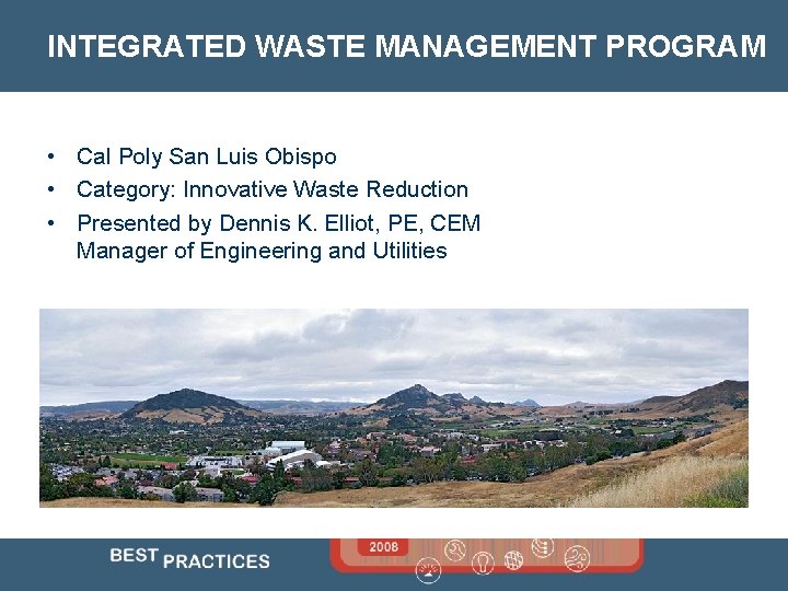 INTEGRATED WASTE MANAGEMENT PROGRAM • Cal Poly San Luis Obispo • Category: Innovative Waste