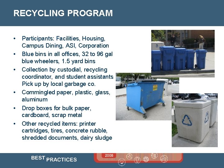 RECYCLING PROGRAM • • • Participants: Facilities, Housing, Campus Dining, ASI, Corporation Blue bins