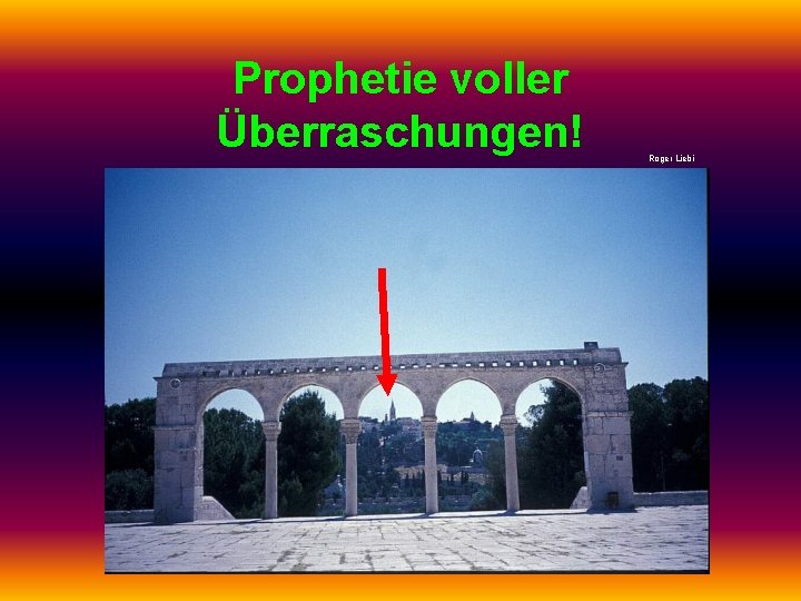 Prophetie voller Überraschungen! Roger Liebi 