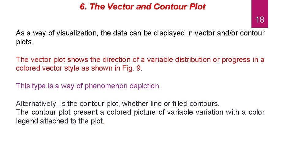 6. The Vector and Contour Plot 18 As a way of visualization, the data