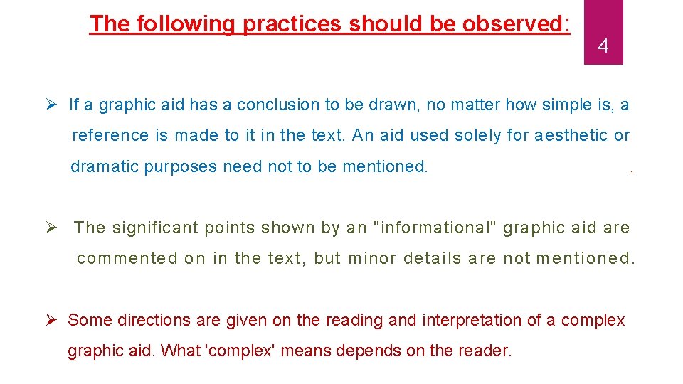 The following practices should be observed: 4 If a graphic aid has a conclusion