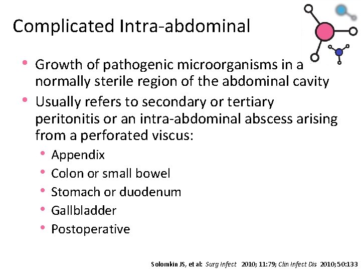Complicated Intra-abdominal • Growth of pathogenic microorganisms in a • normally sterile region of