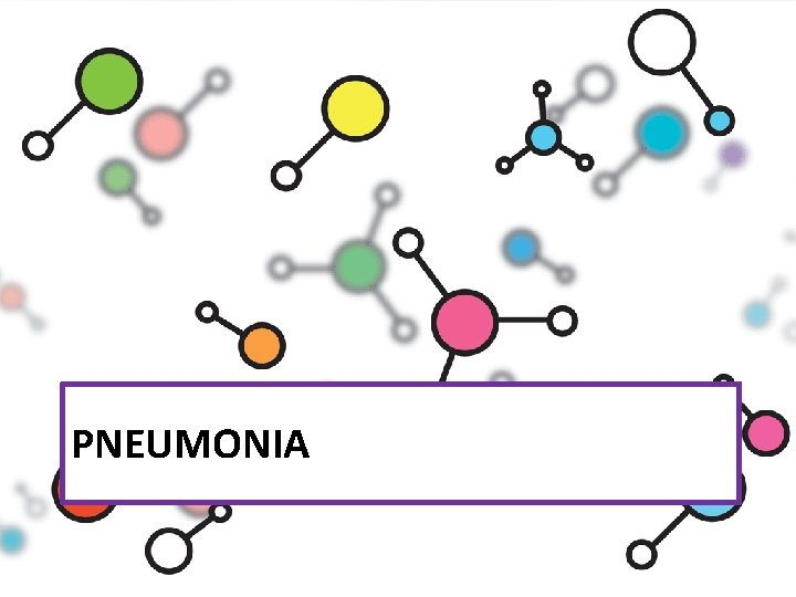 PNEUMONIA 