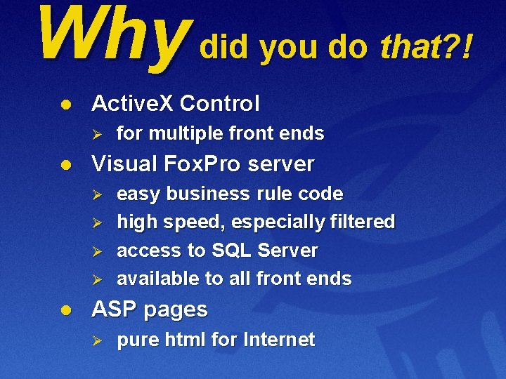 Why did you do that? ! l Active. X Control Ø l Visual Fox.