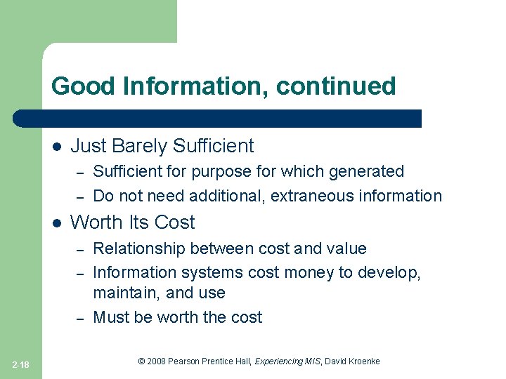 Good Information, continued l Just Barely Sufficient – – l Worth Its Cost –