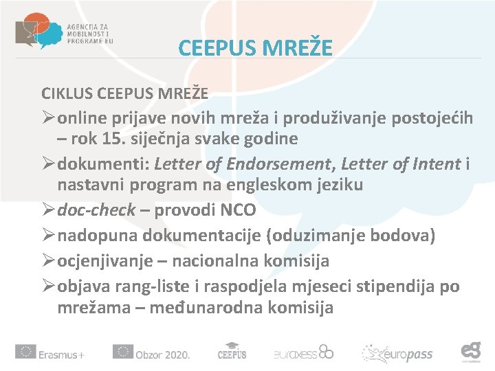 CEEPUS MREŽE CIKLUS CEEPUS MREŽE Øonline prijave novih mreža i produživanje postojećih – rok