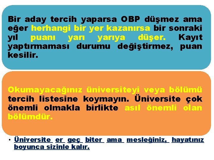 Bir aday tercih yaparsa OBP düşmez ama eğer herhangi bir yer kazanırsa bir sonraki