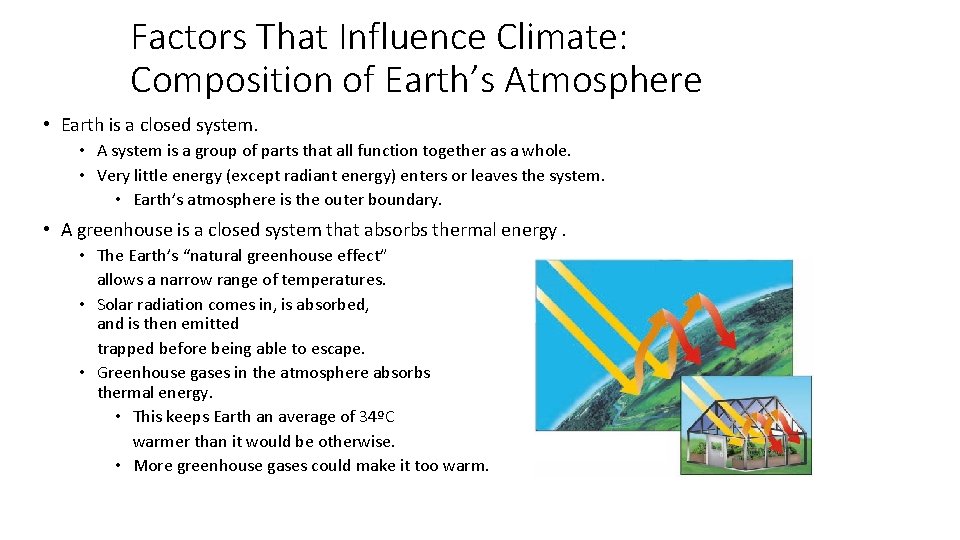 Factors That Influence Climate: Composition of Earth’s Atmosphere • Earth is a closed system.