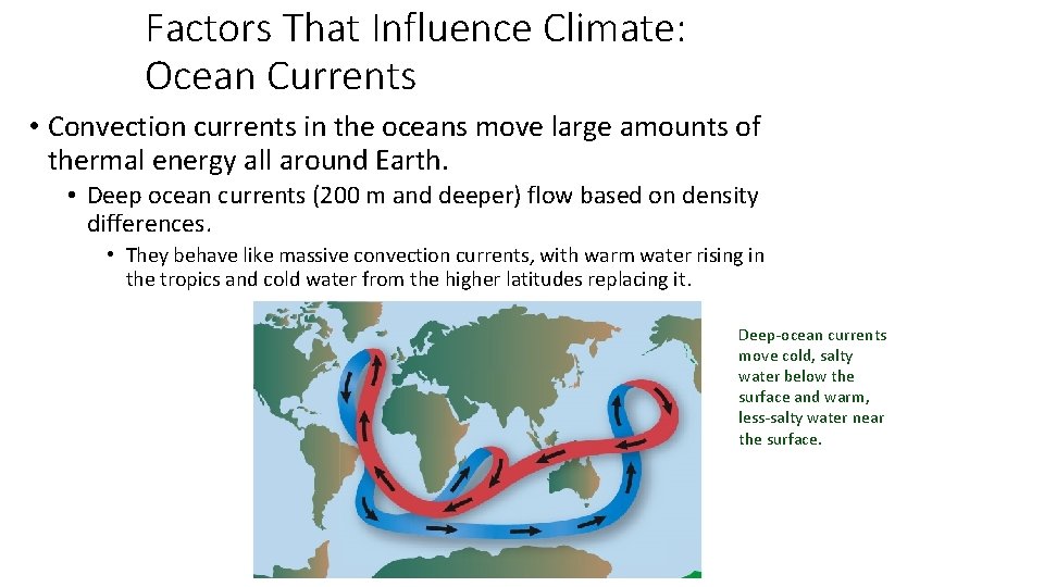 Factors That Influence Climate: Ocean Currents • Convection currents in the oceans move large