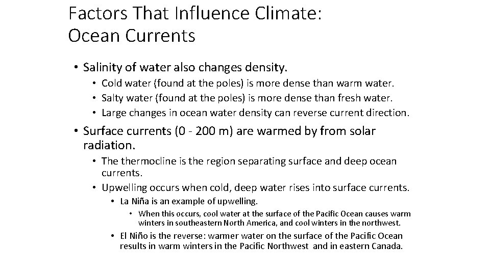 Factors That Influence Climate: Ocean Currents • Salinity of water also changes density. •