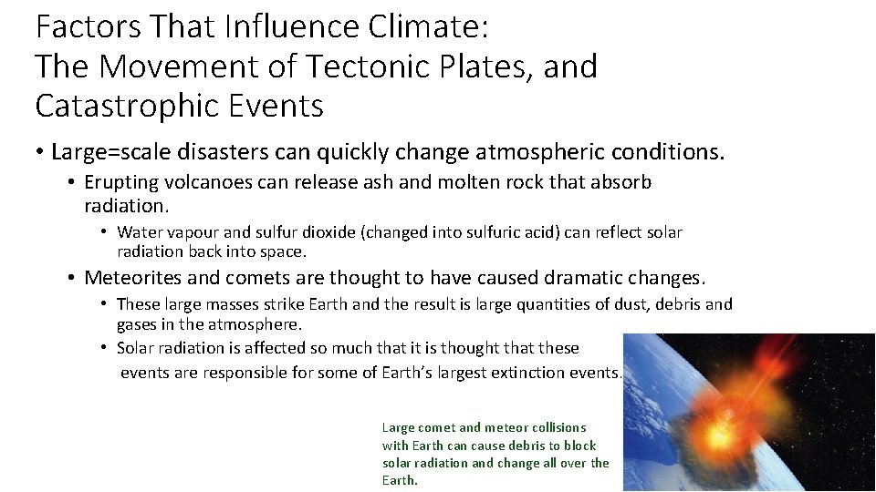 Factors That Influence Climate: The Movement of Tectonic Plates, and Catastrophic Events • Large=scale
