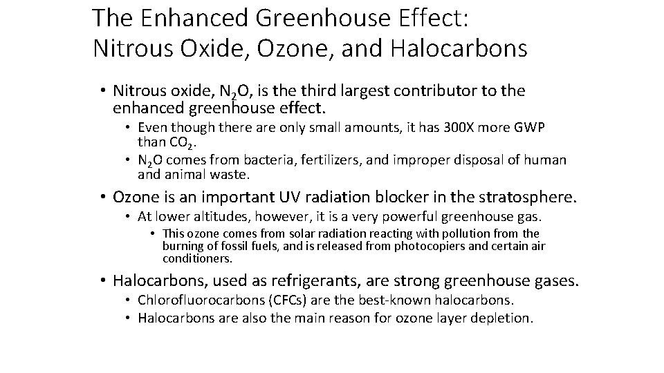 The Enhanced Greenhouse Effect: Nitrous Oxide, Ozone, and Halocarbons • Nitrous oxide, N 2