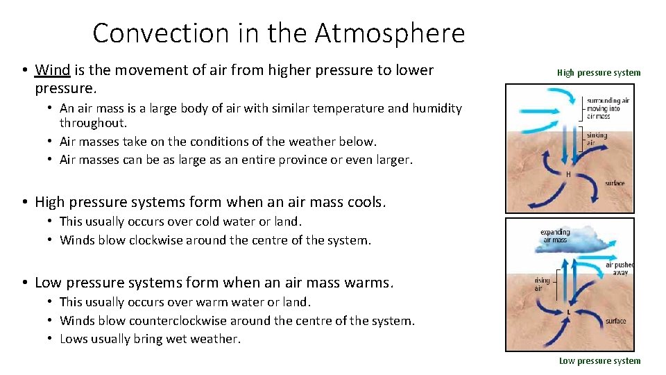 Convection in the Atmosphere • Wind is the movement of air from higher pressure
