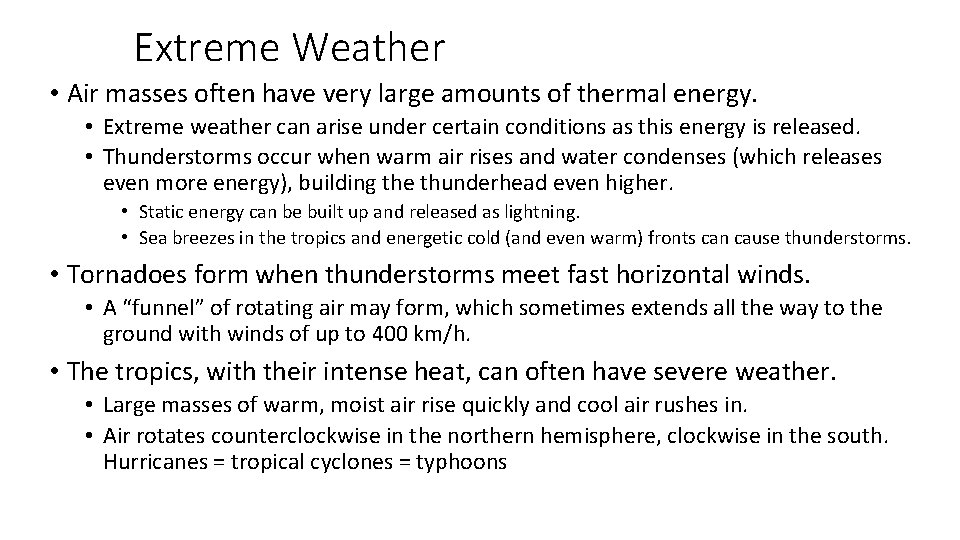 Extreme Weather • Air masses often have very large amounts of thermal energy. •