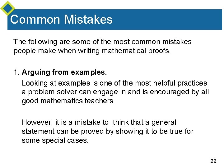 Common Mistakes The following are some of the most common mistakes people make when