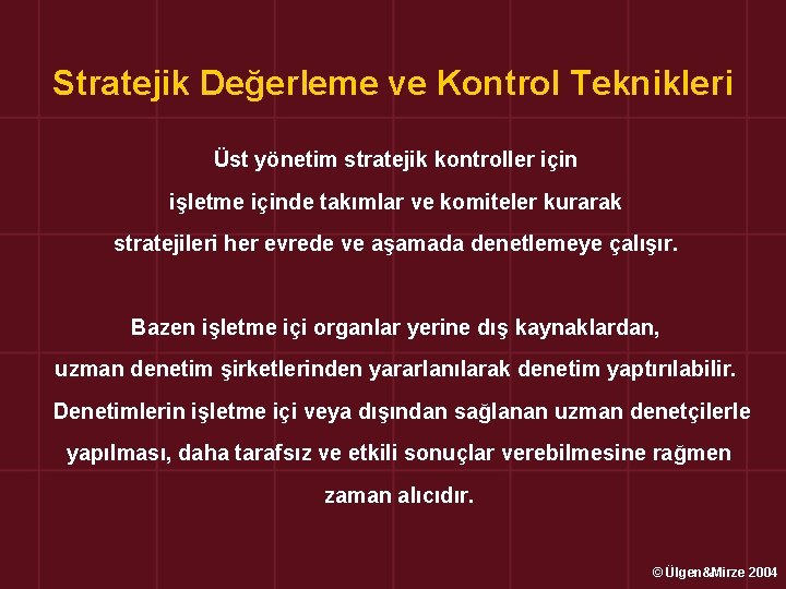 Stratejik Değerleme ve Kontrol Teknikleri Üst yönetim stratejik kontroller için işletme içinde takımlar ve