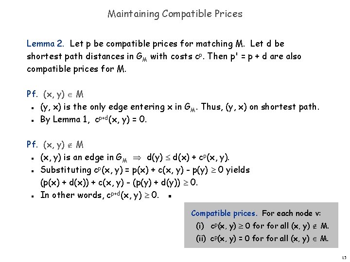 Maintaining Compatible Prices Lemma 2. Let p be compatible prices for matching M. Let