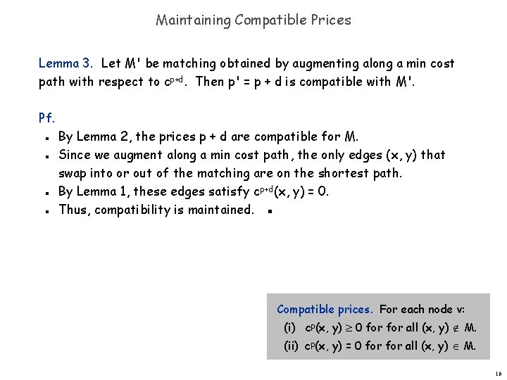 Maintaining Compatible Prices Lemma 3. Let M' be matching obtained by augmenting along a