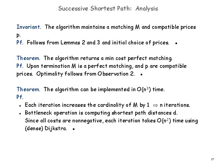 Successive Shortest Path: Analysis Invariant. The algorithm maintains a matching M and compatible prices