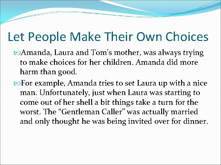 Let People Make Their Own Choices Amanda, Laura and Tom’s mother, was always trying