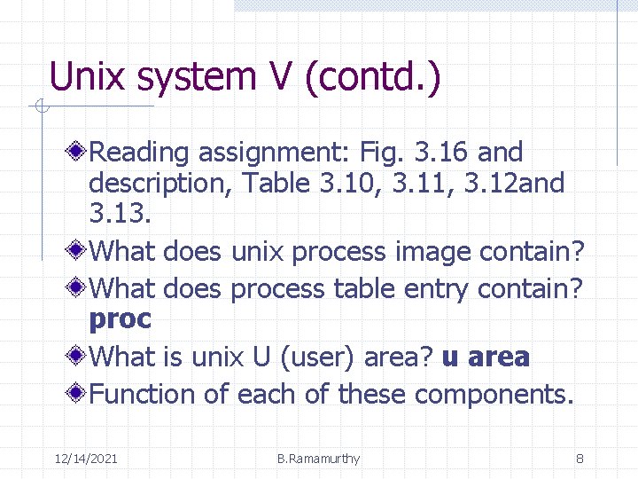 Unix system V (contd. ) Reading assignment: Fig. 3. 16 and description, Table 3.