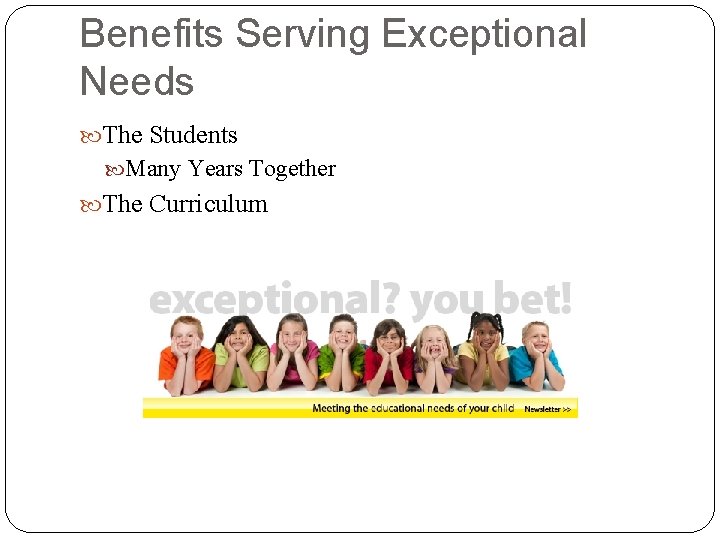 Benefits Serving Exceptional Needs The Students Many Years Together The Curriculum 