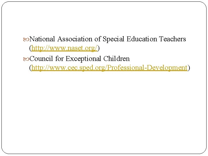  National Association of Special Education Teachers (http: //www. naset. org/) Council for Exceptional