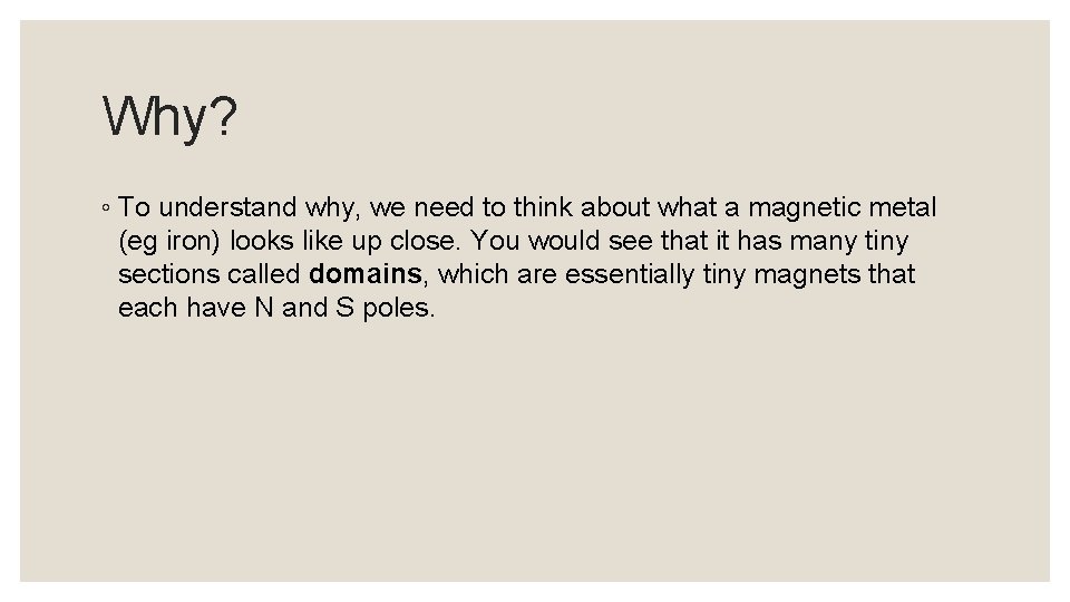 Why? ◦ To understand why, we need to think about what a magnetic metal