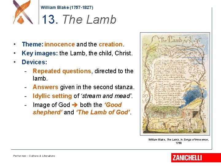 William Blake (1757 -1827) 13. The Lamb • Theme: innocence and the creation. •