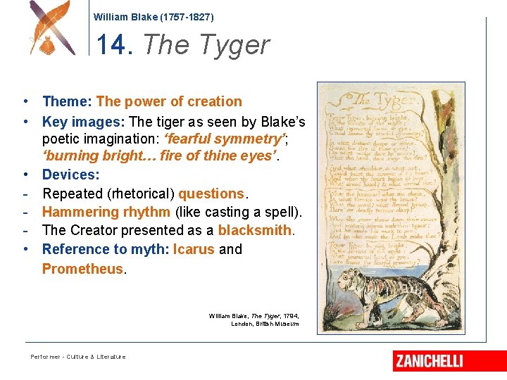 William Blake (1757 -1827) 14. The Tyger • Theme: The power of creation •