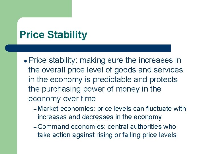 Price Stability ● Price stability: making sure the increases in the overall price level