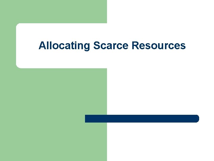 Allocating Scarce Resources 