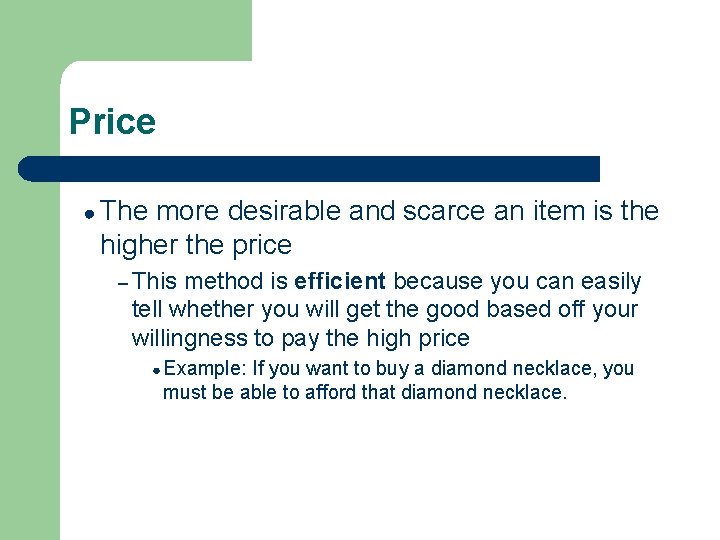 Price ● The more desirable and scarce an item is the higher the price