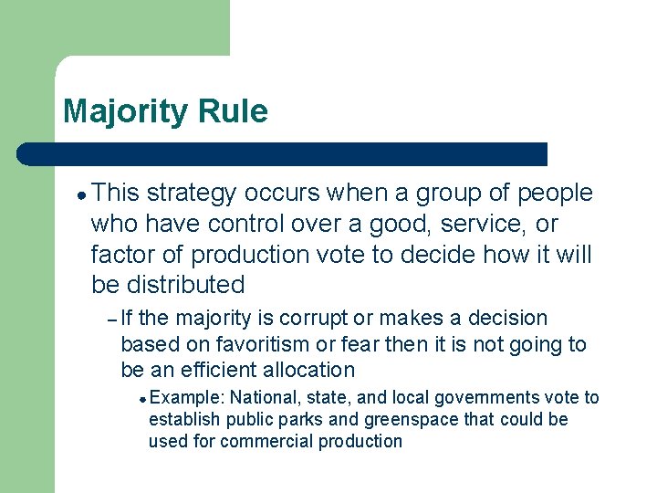 Majority Rule ● This strategy occurs when a group of people who have control