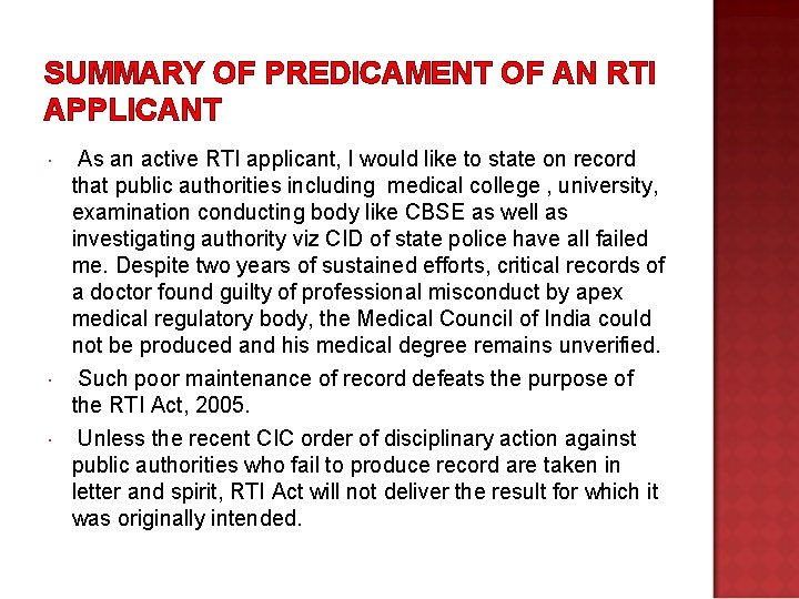 SUMMARY OF PREDICAMENT OF AN RTI APPLICANT As an active RTI applicant, I would