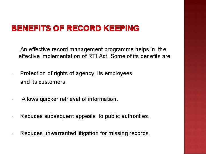 BENEFITS OF RECORD KEEPING An effective record management programme helps in the effective implementation