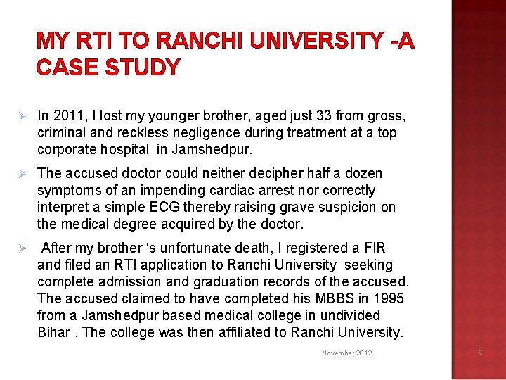 MY RTI TO RANCHI UNIVERSITY -A CASE STUDY Ø In 2011, I lost my
