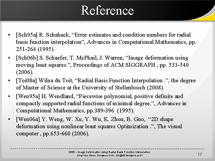 Reference • [Sch 95 a] R. Schaback, “Error estimates and condition numbers for radial