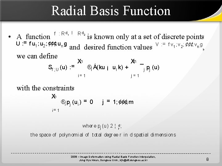 Radial Basis Function • A function f : Rd 1 ! Rd 2 U