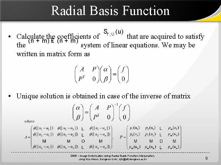 Radial Basis Function Sf ; U (u) • Calculate the coefficients of that are