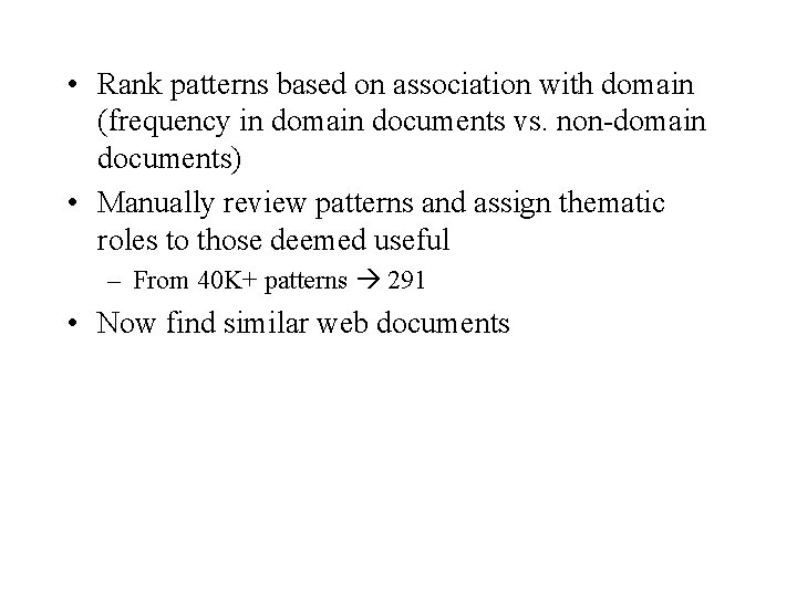  • Rank patterns based on association with domain (frequency in domain documents vs.