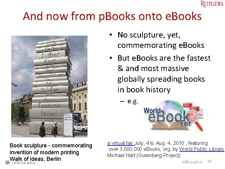 And now from p. Books onto e. Books • No sculpture, yet, commemorating e.