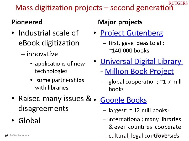 Mass digitization projects – second generation Pioneered • Industrial scale of e. Book digitization