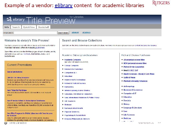 Example of a vendor: elibrary content for academic libraries Tefko Saracevic 25 