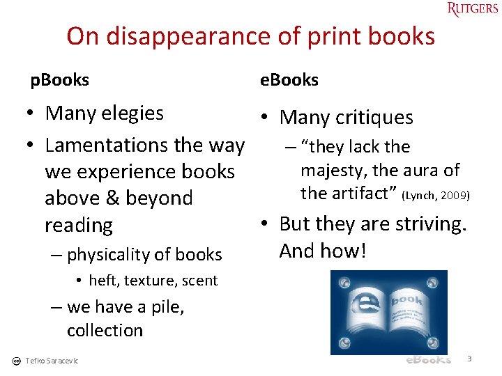 On disappearance of print books p. Books e. Books • Many elegies • Many