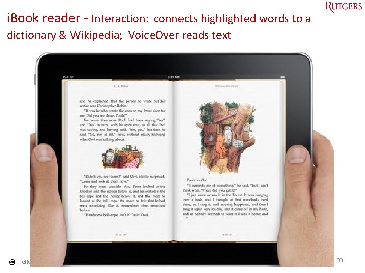 i. Book reader - Interaction: connects highlighted words to a dictionary & Wikipedia; Voice.