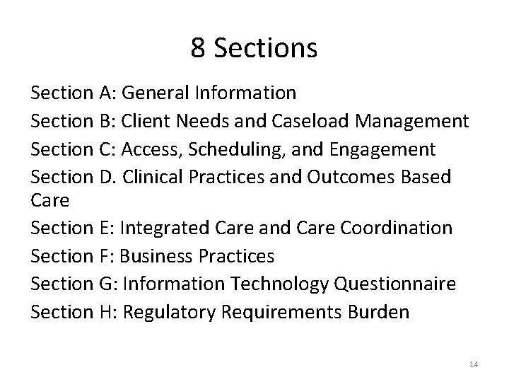 8 Sections Section A: General Information Section B: Client Needs and Caseload Management Section