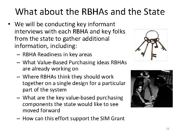 What about the RBHAs and the State • We will be conducting key informant