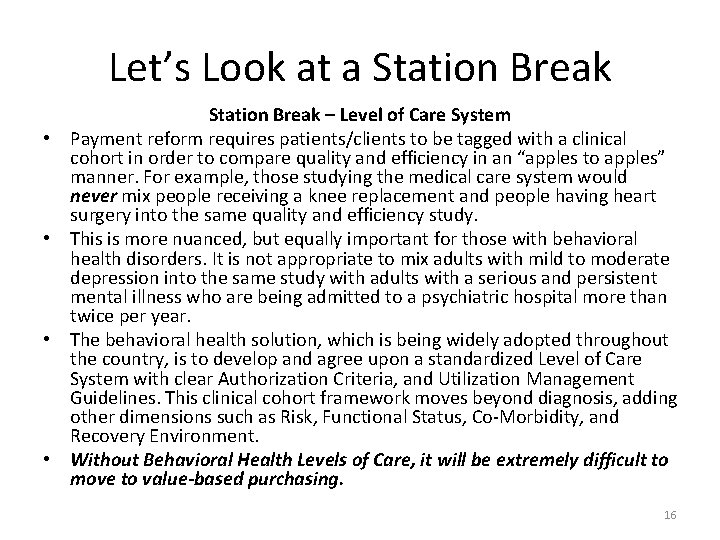 Let’s Look at a Station Break • • Station Break – Level of Care