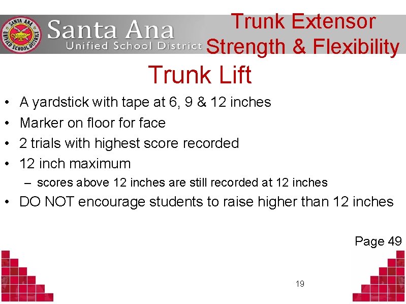 Trunk Extensor Strength & Flexibility Trunk Lift • • A yardstick with tape at